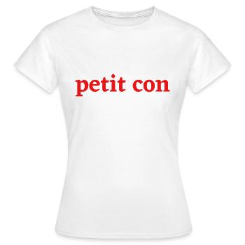 petit con - T-shirt Femme - blanc - Devant - AI Model Female 172 dark (172cm)