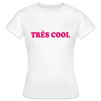 Trés cool - T-shirt Femme - blanc - Devant - AI Model Female 172 dark (172cm)