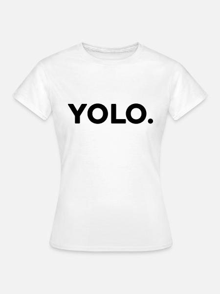 Yolo - riskieren - Frauen T-Shirt - Weiß