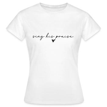 chanter ses louanges - T-shirt Femme - blanc - Devant - AI Model Female 172 dark (172cm)