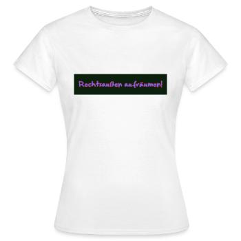 Rechtsaußen aufräumen! - Frauen T-Shirt - Weiß - Vorne - AI Model Female 172 dark (172cm)
