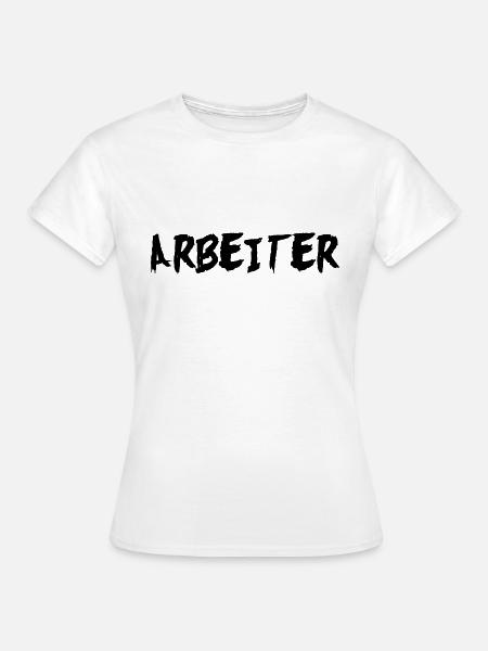 Arbeiter - Frauen T-Shirt - Weiß