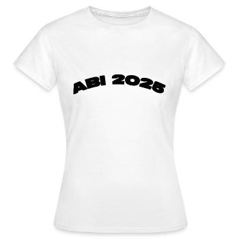 ABI 2025 – Wir lassen’s krachen! 🎉 - Frauen T-Shirt - Weiß - Vorne - AI Model Female 172 dark (172cm)