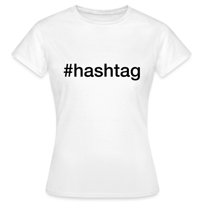 #hashtag - Dame-T-shirt