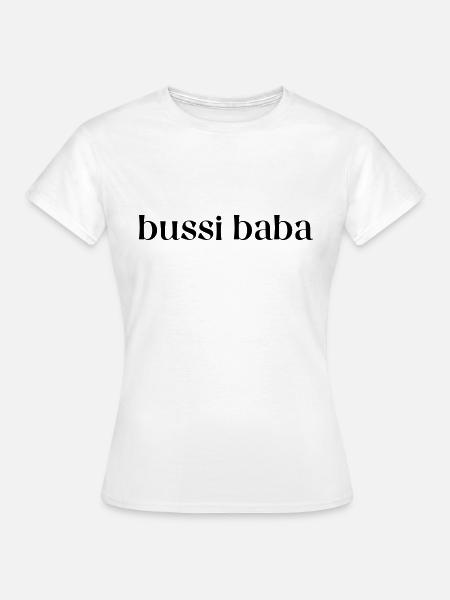Bussi Baba - Frauen T-Shirt - Weiß
