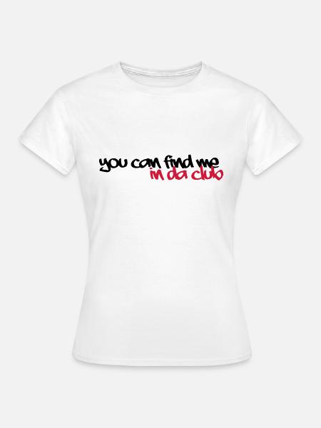in da club - Frauen T-Shirt - Weiß