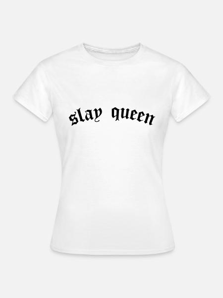 SLay queen - Women's T-Shirt - white