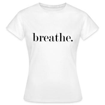 atmen. - Frauen T-Shirt - Weiß - Vorne - AI Model Female 172 dark (172cm)