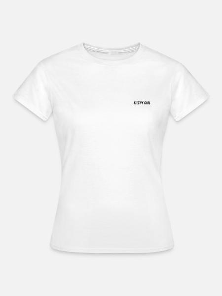 Dreckiges Mädchen - Frauen T-Shirt - Weiß
