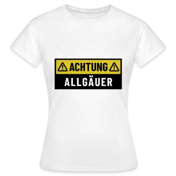 Achtung Allgäuer - Regionaler Spruch - Frauen T-Shirt - Weiß - Vorne - AI Model Female 172 dark (172cm)