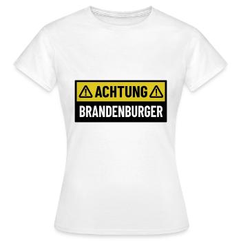 Achtung Brandenburger - Regionaler Spruch - Frauen T-Shirt - Weiß - Vorne - AI Model Female 172 dark (172cm)
