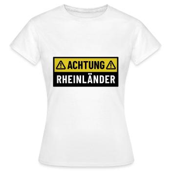 Achtung Rheinländer - Regionaler Spruch - Frauen T-Shirt - Weiß - Vorne - AI Model Female 172 dark (172cm)