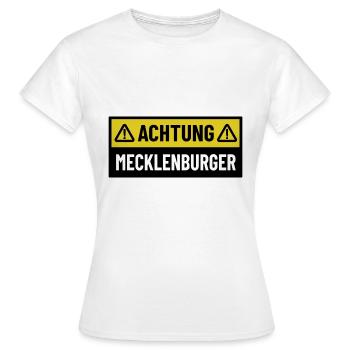 Achtung Mecklenburger - Regionaler Spruch - Frauen T-Shirt - Weiß - Vorne - AI Model Female 172 dark (172cm)