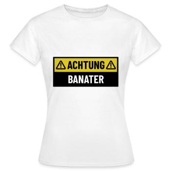 Achtung Banater - Regionaler Spruch - Frauen T-Shirt - Weiß - Vorne - AI Model Female 172 dark (172cm)