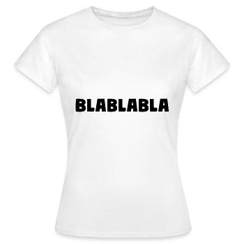 Bla Bla Bla - Frauen T-Shirt - Weiß - Vorne - AI Model Female 172 dark (172cm)
