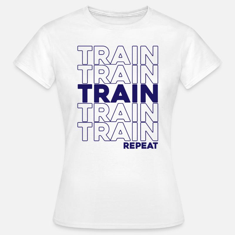 Train Train Train Repeat Workout Edition - Women's T-Shirt - white