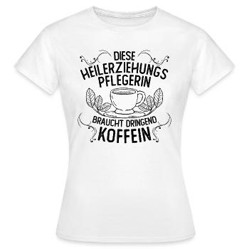 Hep | Heilerziehungspflegerin | Kaffee | Koffein - Frauen T-Shirt - Weiß - Vorne - AI Model Female 172 dark (172cm)