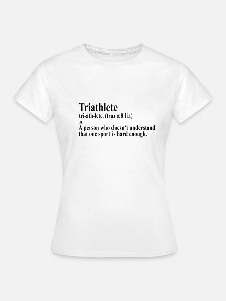 Funny Triathlon Definition - Frauen T-Shirt - Weiß