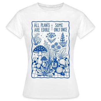 All Plants Are Edible Some Only Once Gardening - Women's T-Shirt - white - Front - AI Model Female 172 dark (172cm)