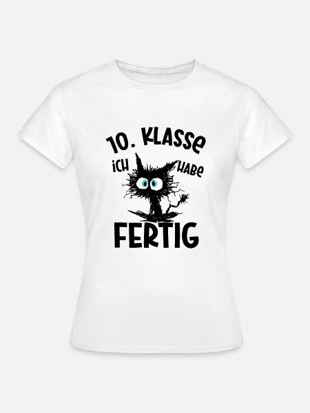 10. Klasse Geschafft Absolvent Schulende Abschluss - Frauen T-Shirt - Weiß