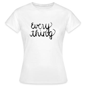 Everything - Frauen T-Shirt - Weiß - Vorne - AI Model Female 172 dark (172cm)