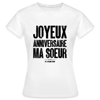 joyeux anniversaire ma soeur "de ta grande soeur" - T-shirt Femme - blanc - Devant - AI Model Female 172 dark (172cm)