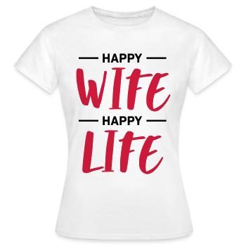 HAPPY WIFE HAPPY LIFE - Frauen T-Shirt - Weiß - Vorne - AI Model Female 172 dark (172cm)
