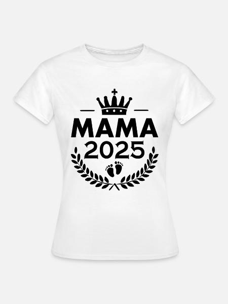 Mama 2025 - Frauen T-Shirt - Weiß