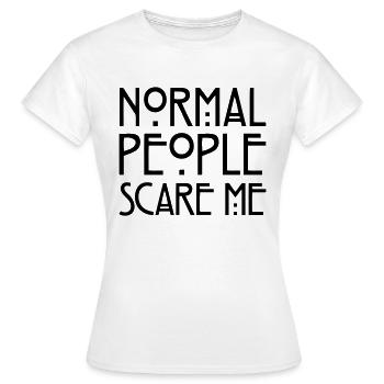 Normal People Scare Me - T-shirt Femme - blanc - Devant - AI Model Female 172 dark (172cm)