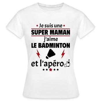 Super maman badminton et apéro, fête des mères - T-shirt Femme - blanc - Devant - AI Model Female 172 dark (172cm)