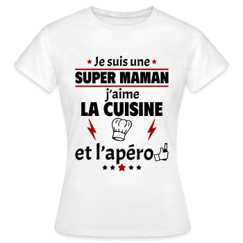 Super maman cuisine et apéro, fête des pères, noël - T-shirt Femme - blanc - Devant - AI Model Female 172 dark (172cm)
