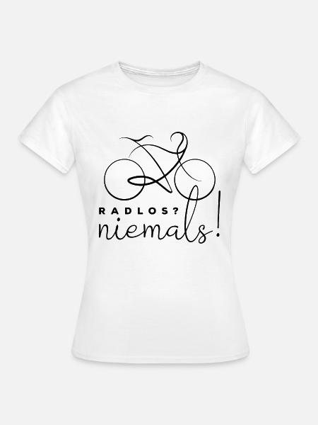 Radlos? Niemals! - Fahrrad Spruch - Frauen T-Shirt - Weiß