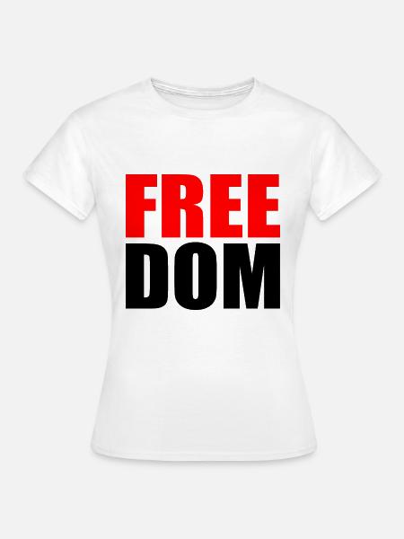 Freedom - Frauen T-Shirt - Weiß