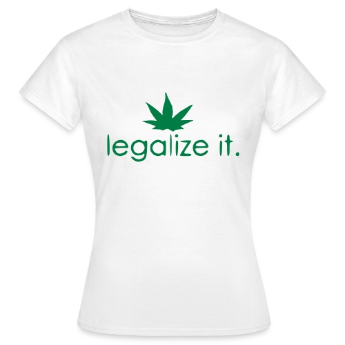 LEGALIZE IT! - Women's T-Shirt