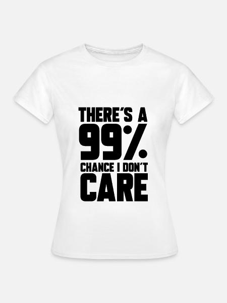 DON´T CARE, GESCHENK - Frauen T-Shirt - Weiß