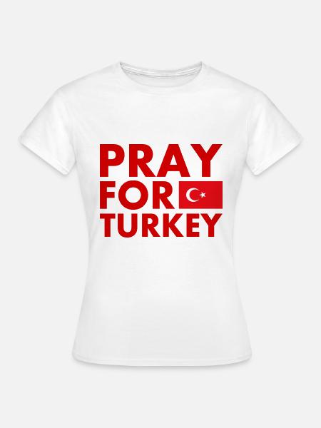 Pray for turkey - Frauen T-Shirt - Weiß
