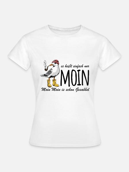 Möwe - Es heißt einfach nur Moin - Spruch - Frauen T-Shirt - Weiß