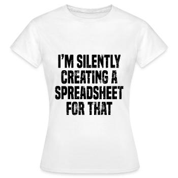 C’est drôle que je crée silencieusement une feuille de calcul pour ça - T-shirt Femme - blanc - Devant - AI Model Female 172 dark (172cm)