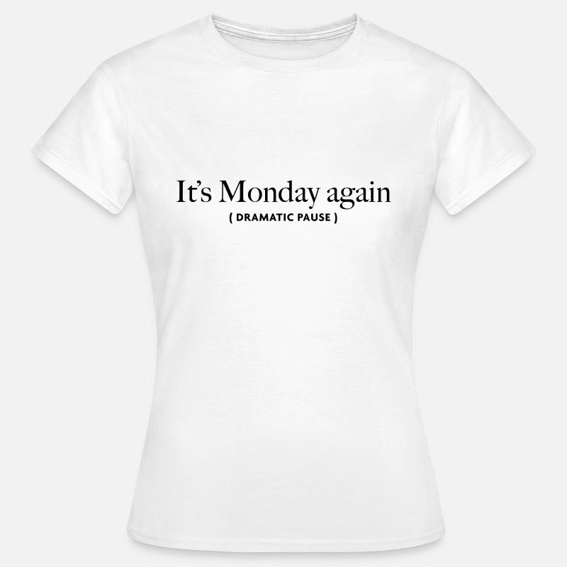 its-monday-again - Women's T-Shirt - white