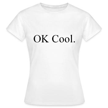 OK cool. - T-shirt Femme - blanc - Devant - AI Model Female 172 dark (172cm)