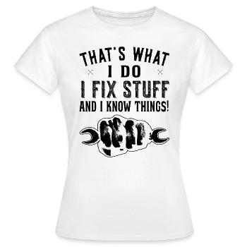 That's what I do I fix stuff - DIY - Women's T-Shirt - white - Front - AI Model Female 172 dark (172cm)