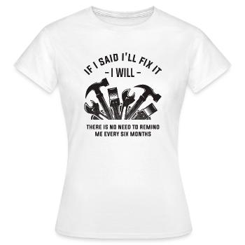 Fixologist at Work - No Reminders Needed! - Women's T-Shirt - white - Front - AI Model Female 172 dark (172cm)