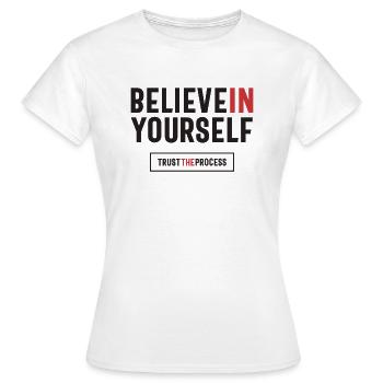 Bilieve in dir selbst, vertraue dem Prozess - Positiv - Frauen T-Shirt - Weiß - Vorne - AI Model Female 172 dark (172cm)