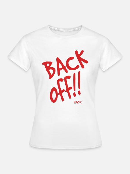 Zurück! Hau ab! - Frauen T-Shirt - Weiß