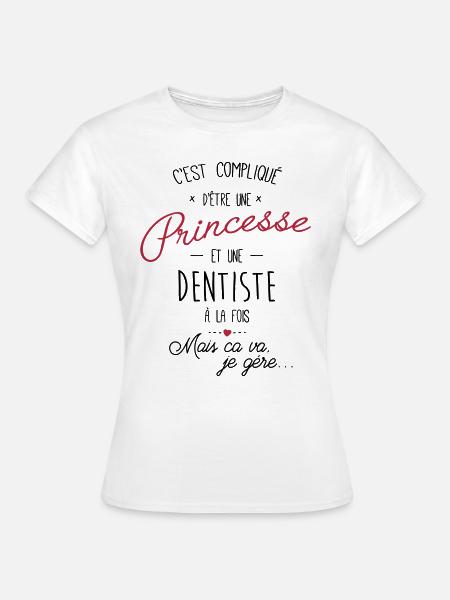 Princesse et Dentiste - T-shirt Femme - blanc