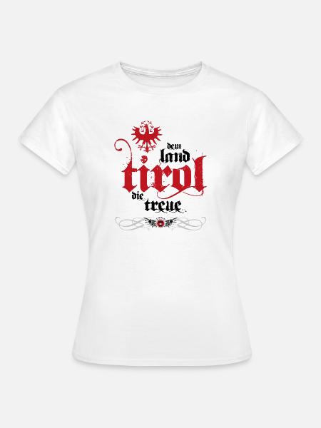 Dem Land Tirol die Treue - Frauen T-Shirt - Weiß