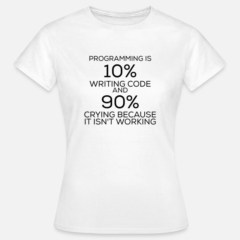Programmation de programmation drôle d'énonciation - T-shirt Femme - blanc