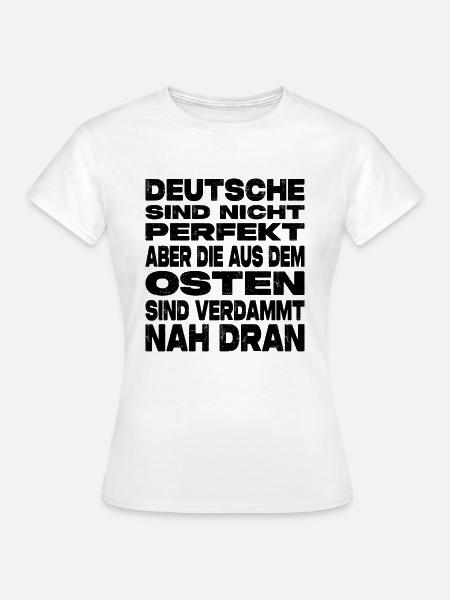 Lustiger Ossi Spruch - Ostdeutsche - Frauen T-Shirt - Weiß