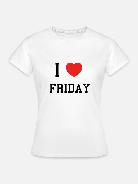 I LOVE FRIDAY - J’AIME VENDREDI - T-shirt Femme - blanc
