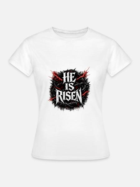 he is risen - Frauen T-Shirt - Weiß
